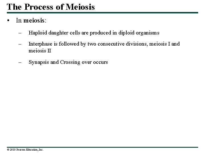 The Process of Meiosis • In meiosis: – Haploid daughter cells are produced in