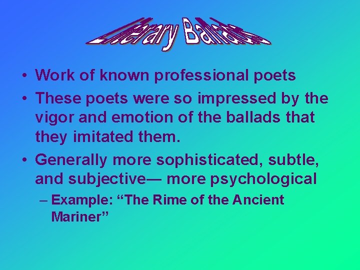  • Work of known professional poets • These poets were so impressed by