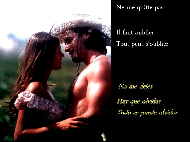 Ne me quitte pas Il faut oublier Tout peut s'oublier No me dejes Hay