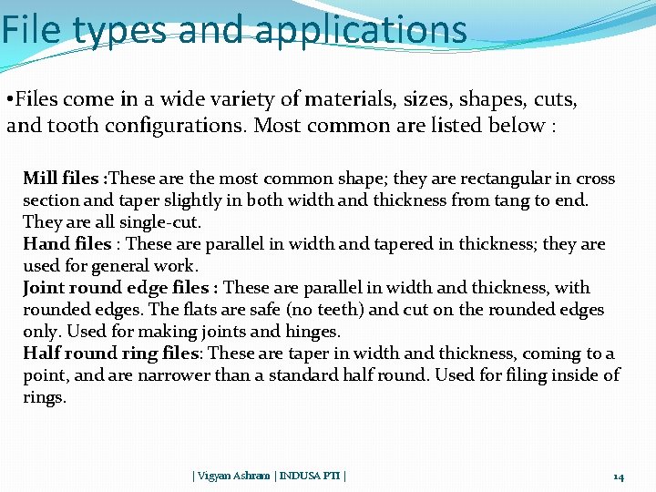 File types and applications • Files come in a wide variety of materials, sizes,