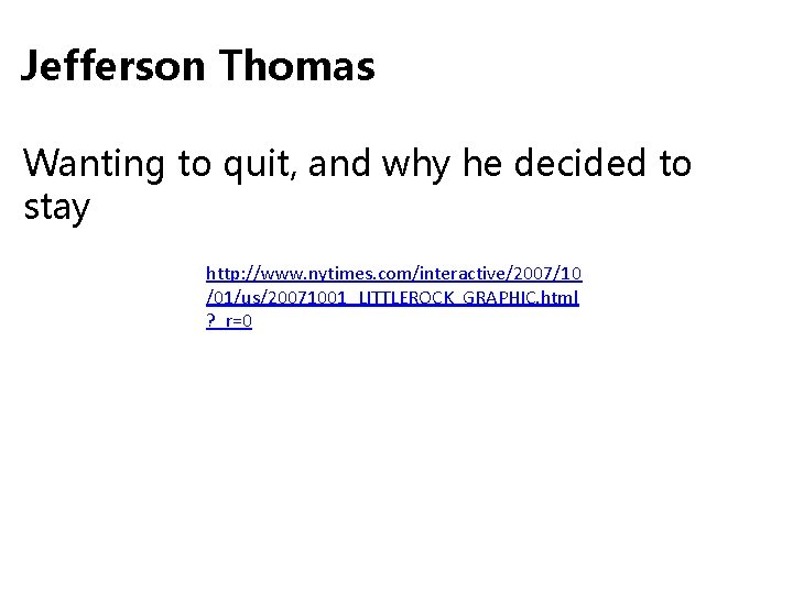 Jefferson Thomas Wanting to quit, and why he decided to stay http: //www. nytimes.