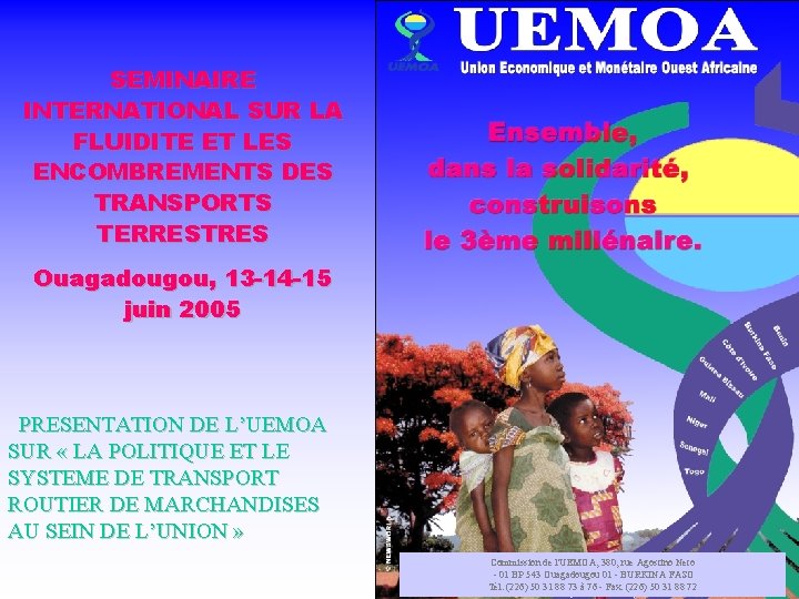 SEMINAIRE INTERNATIONAL SUR LA FLUIDITE ET LES ENCOMBREMENTS DES TRANSPORTS TERRESTRES Ouagadougou, 13 -14