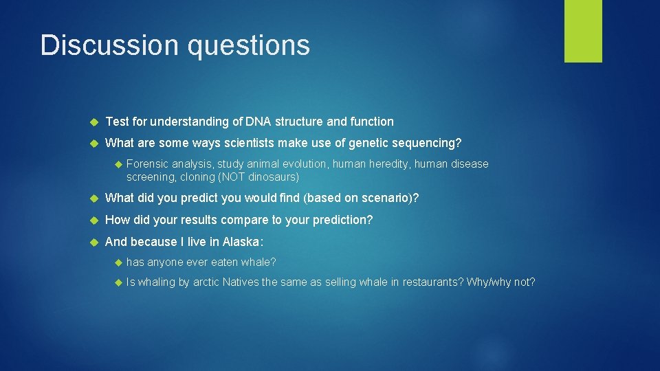 Discussion questions Test for understanding of DNA structure and function What are some ways