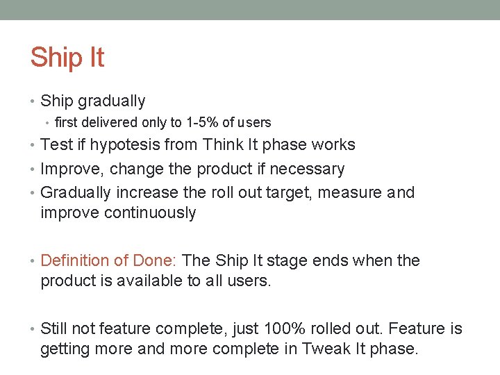 Ship It • Ship gradually • first delivered only to 1 -5% of users