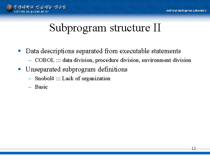 Subprogram structure II § Data descriptions separated from executable statements – COBOL : : Subprogram structure II § Data descriptions separated from executable statements – COBOL : :