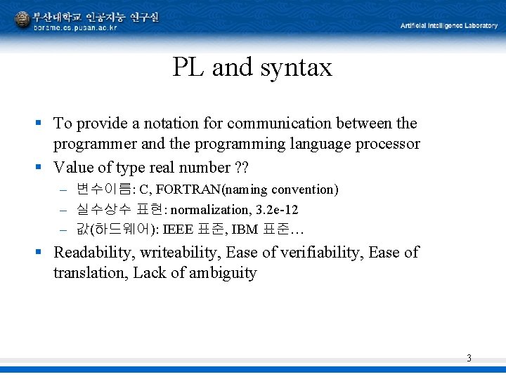 PL and syntax § To provide a notation for communication between the programmer and PL and syntax § To provide a notation for communication between the programmer and