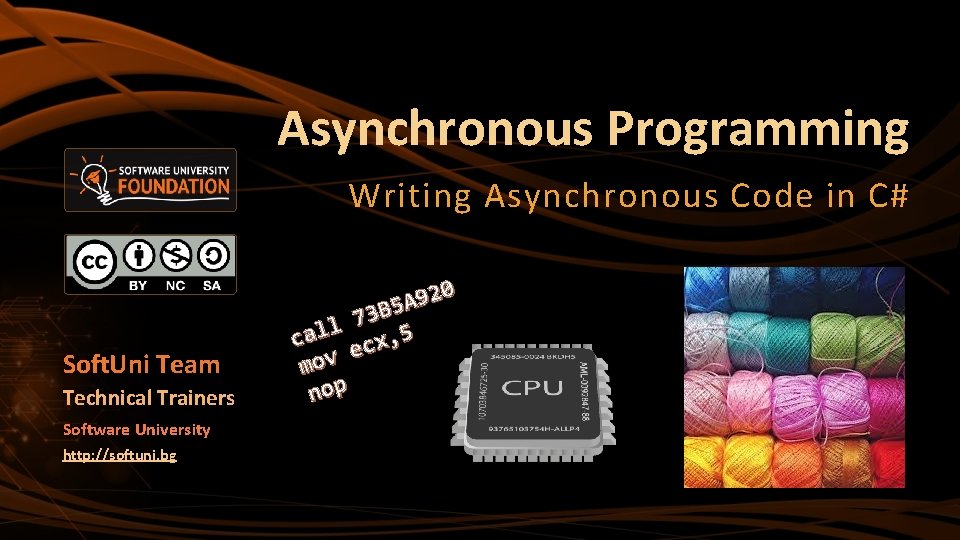 Asynchronous Programming Writing Asynchronous Code in C# Soft. Uni Team Technical Trainers Software University