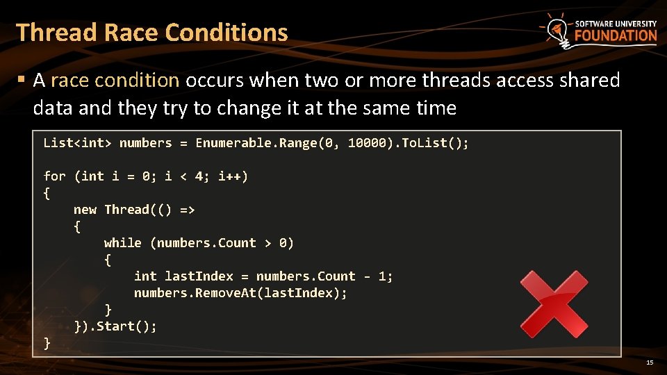 Thread Race Conditions § A race condition occurs when two or more threads access