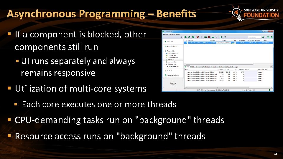 Asynchronous Programming – Benefits § If a component is blocked, other components still run