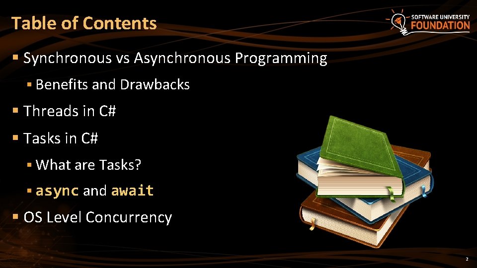 Table of Contents § Synchronous vs Asynchronous Programming § Benefits and Drawbacks § Threads