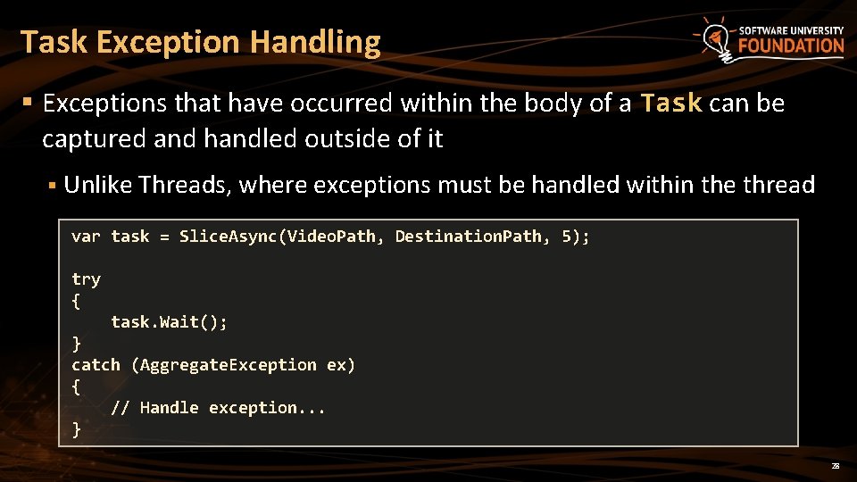 Task Exception Handling § Exceptions that have occurred within the body of a Task