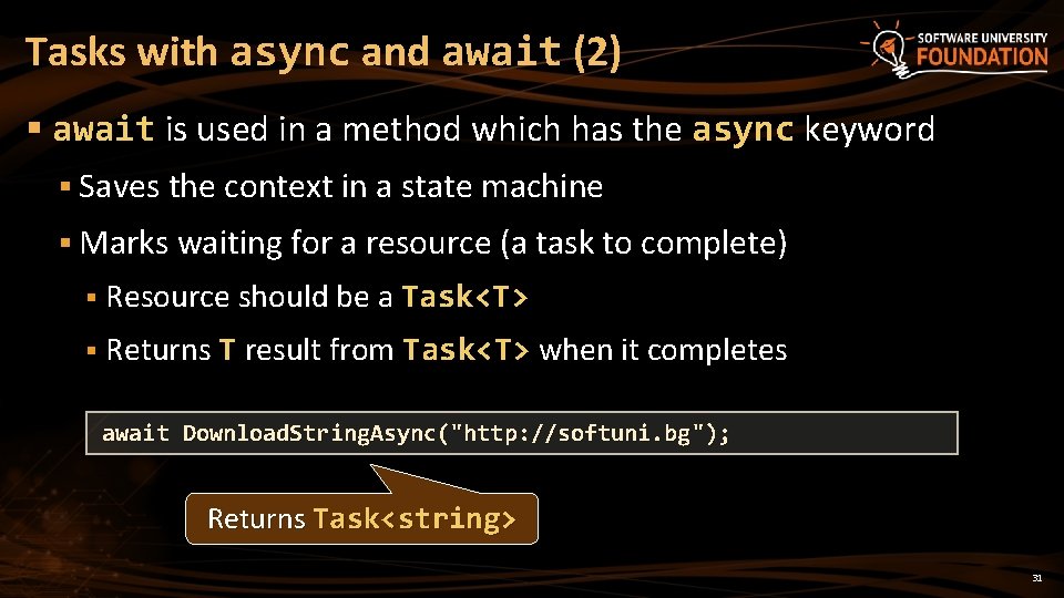 Tasks with async and await (2) § await is used in a method which