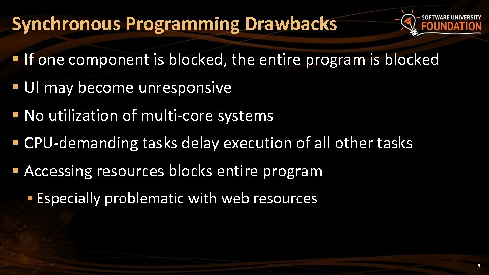 Synchronous Programming Drawbacks § If one component is blocked, the entire program is blocked