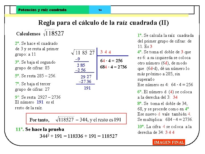 Potencias y raíz cuadrada 14 Regla para el cálculo de la raíz cuadrada (II)