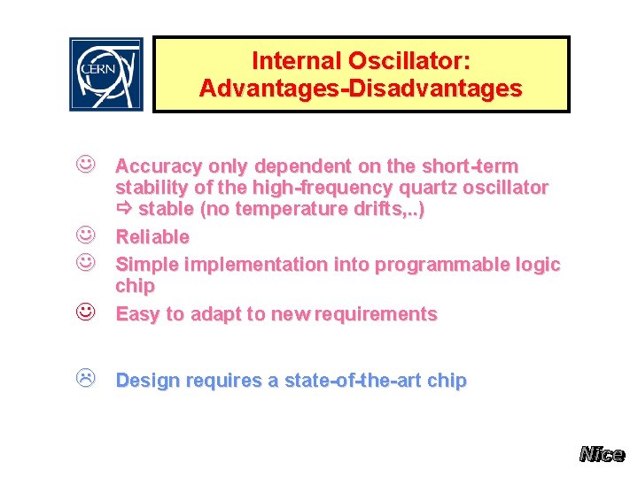 Internal Oscillator: Advantages-Disadvantages J Accuracy only dependent on the short-term J J J stability