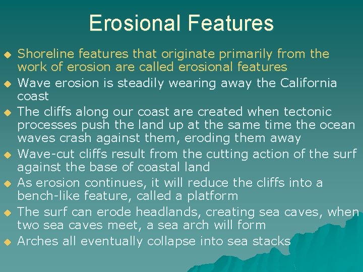 Erosional Features u u u u Shoreline features that originate primarily from the work