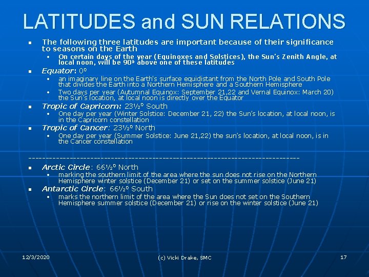 LATITUDES and SUN RELATIONS n The following three latitudes are important because of their