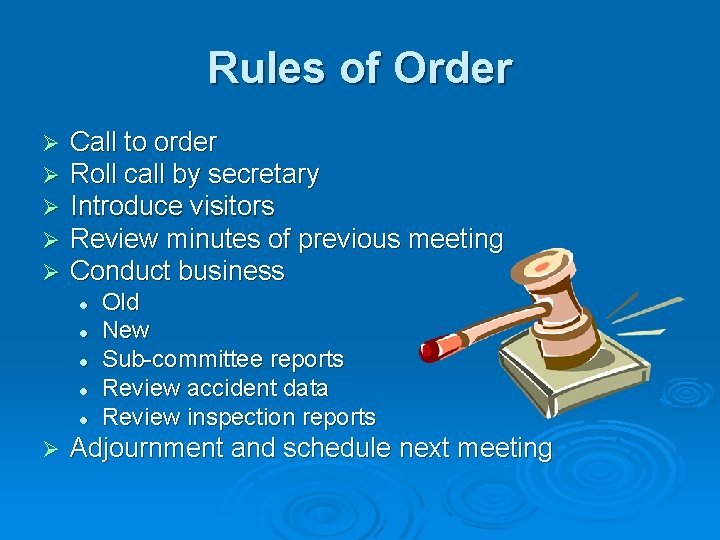Rules of Order Ø Ø Ø Call to order Roll call by secretary Introduce