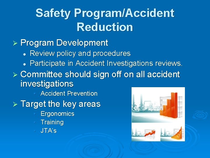 Safety Program/Accident Reduction Ø Program Development l l Review policy and procedures Participate in