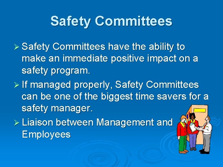 Safety Committees Ø Safety Committees have the ability to make an immediate positive impact