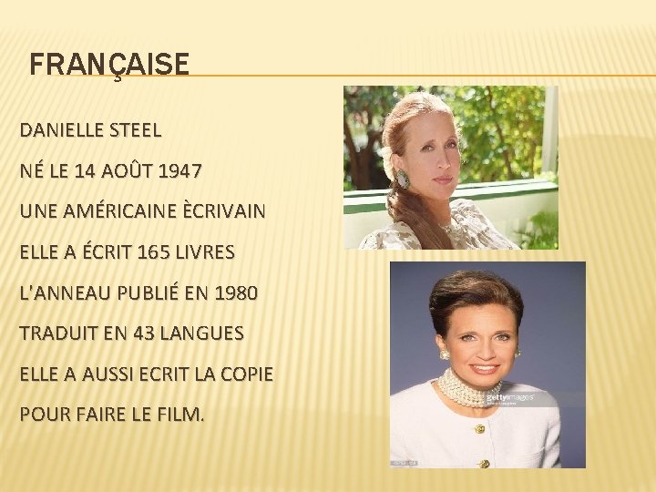 FRANÇAISE DANIELLE STEEL NÉ LE 14 AOÛT 1947 UNE AMÉRICAINE ÈCRIVAIN ELLE A ÉCRIT