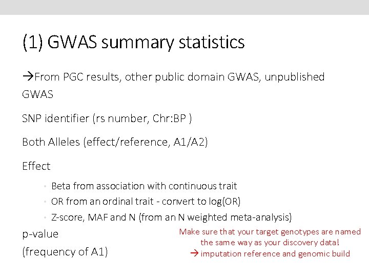 (1) GWAS summary statistics From PGC results, other public domain GWAS, unpublished GWAS SNP