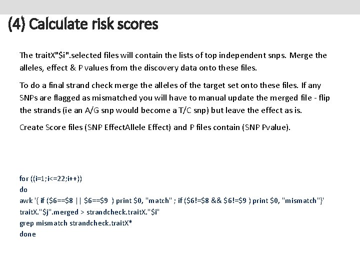 (4) Calculate risk scores The trait. X"$i". selected files will contain the lists of