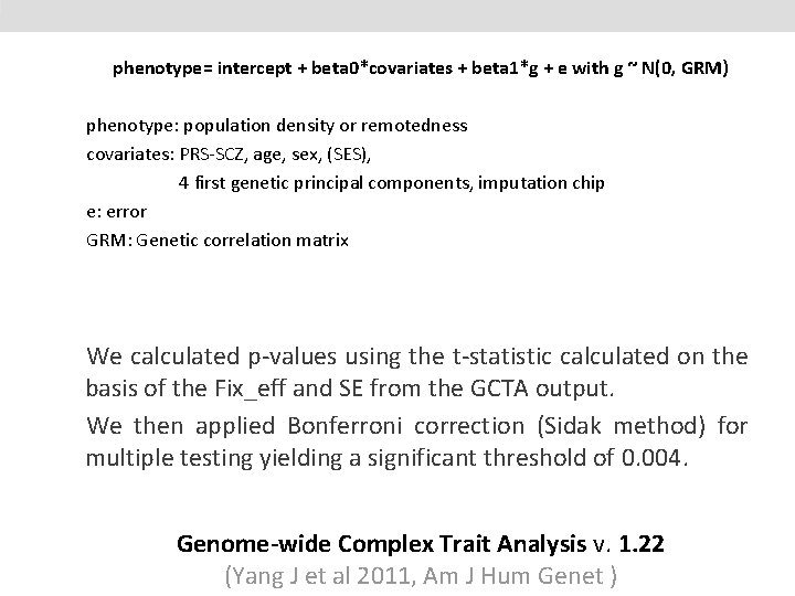 phenotype= intercept + beta 0*covariates + beta 1*g + e with g ~ N(0,