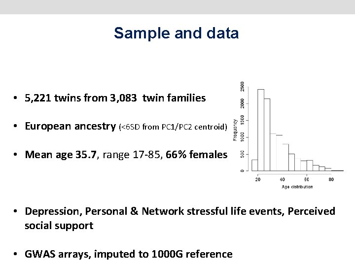 Sample and data • 5, 221 twins from 3, 083 twin families • European