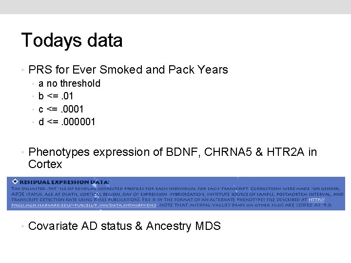 Todays data • PRS for Ever Smoked and Pack Years • a no threshold