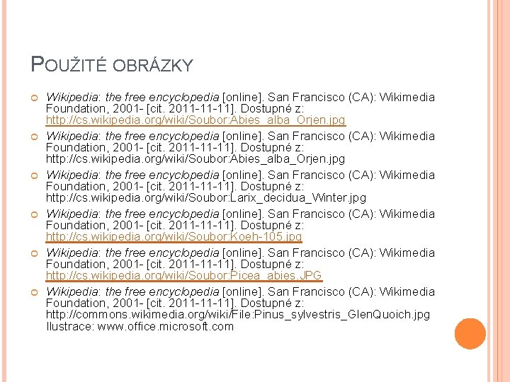 POUŽITÉ OBRÁZKY Wikipedia: the free encyclopedia [online]. San Francisco (CA): Wikimedia Foundation, 2001 -