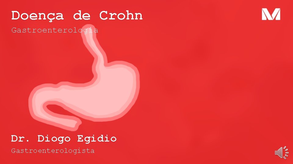 Doença de Crohn Gastroenterologia Dr. Diogo Egidio Gastroenterologista 