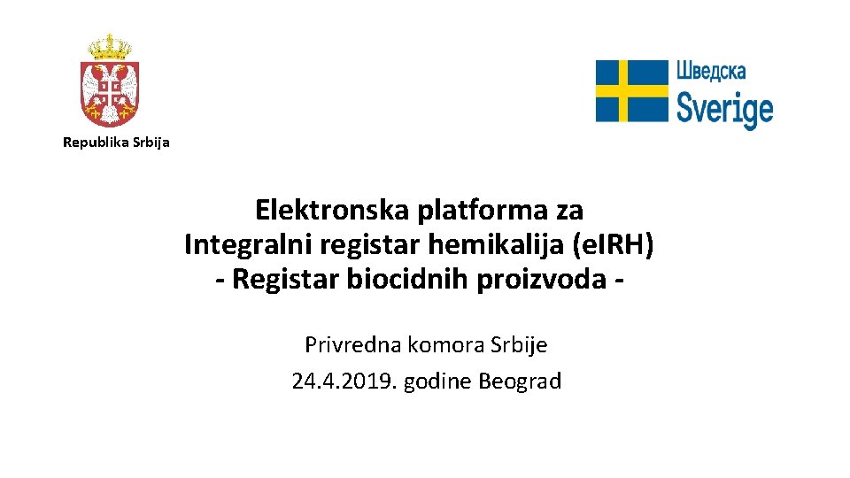 Republika Srbija Elektronska platforma za Integralni registar hemikalija (e. IRH) - Registar biocidnih proizvoda