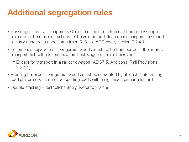 Additional segregation rules • Passenger Trains – Dangerous Goods must not be taken on