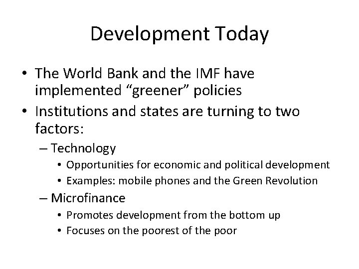 Development Today • The World Bank and the IMF have implemented “greener” policies •