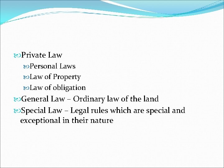  Private Law Personal Laws Law of Property Law of obligation General Law –