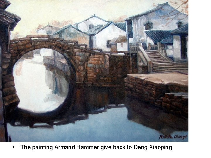  • The painting Armand Hammer give back to Deng Xiaoping 