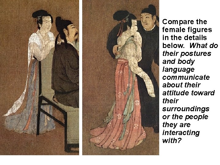  • Compare the female figures in the details below. What do their postures