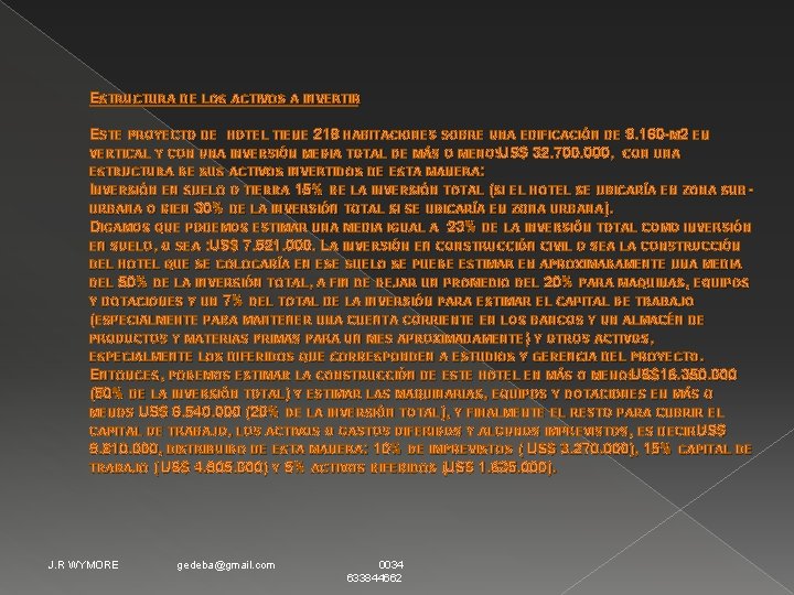 ESTRUCTURA DE LOS ACTIVOS A INVERTIR ESTE PROYECTO DE HOTEL TIENE 218 HABITACIONES SOBRE