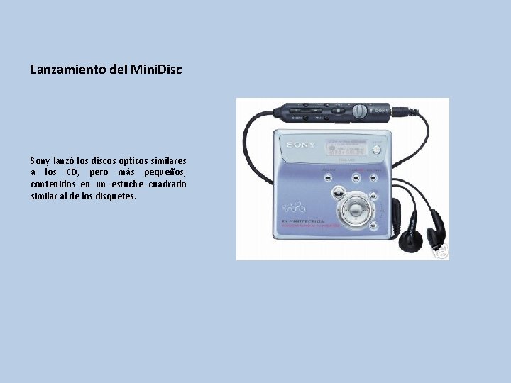 Lanzamiento del Mini. Disc Sony lanzó los discos ópticos similares a los CD, pero