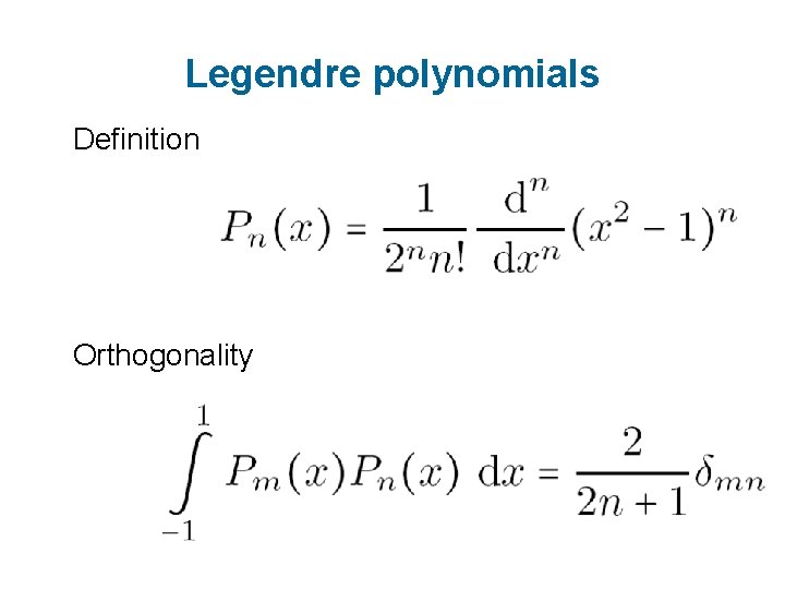 Legendre polynomials Definition Orthogonality 