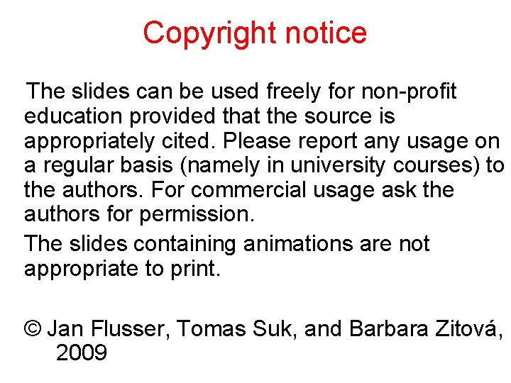 Copyright notice The slides can be used freely for non-profit education provided that the