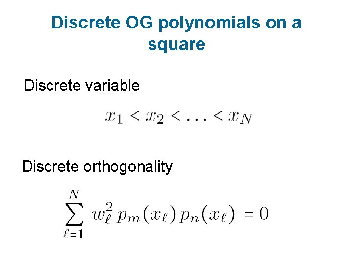 Discrete OG polynomials on a square Discrete variable Discrete orthogonality 