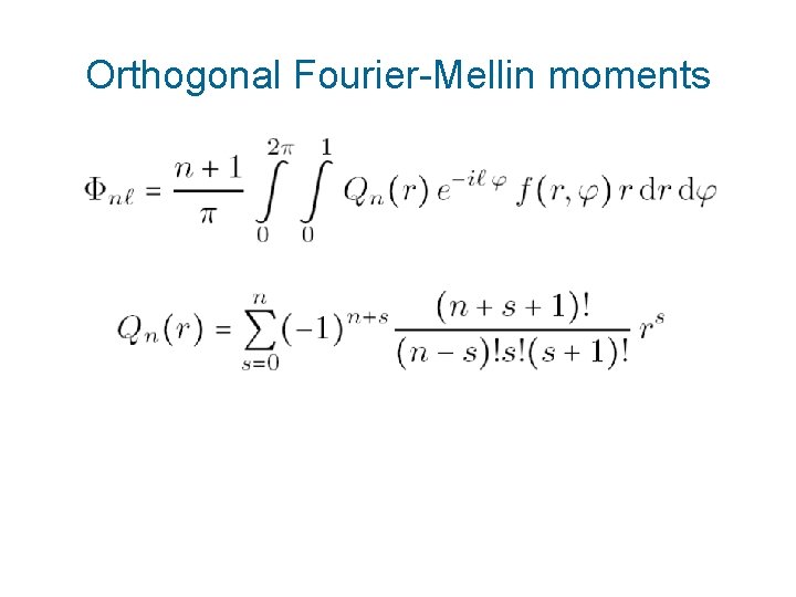 Orthogonal Fourier-Mellin moments 