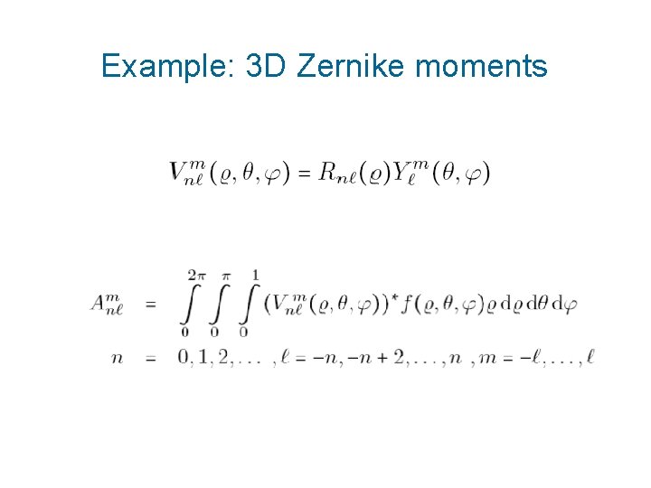 Example: 3 D Zernike moments 