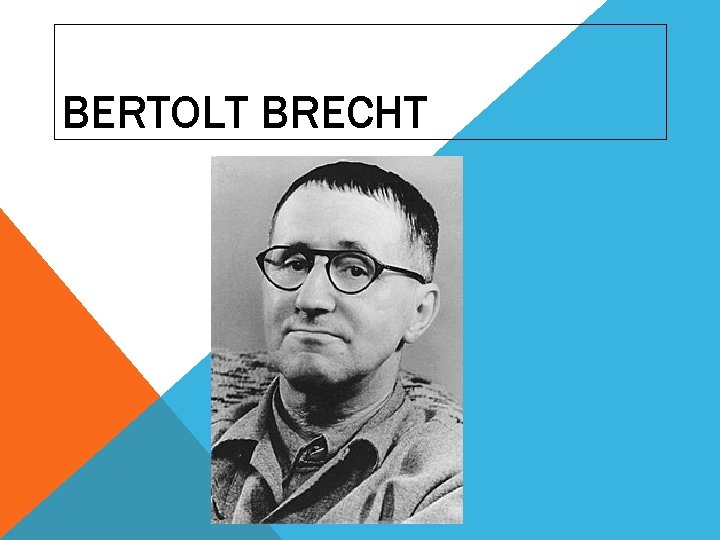BERTOLT BRECHT 