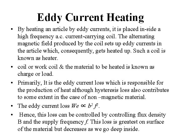 Eddy Current Heating • By heating an article by eddy currents, it is placed