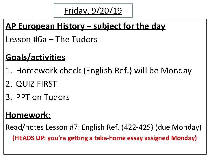 Friday, 9/20/19 AP European History – subject for the day Lesson #6 a –