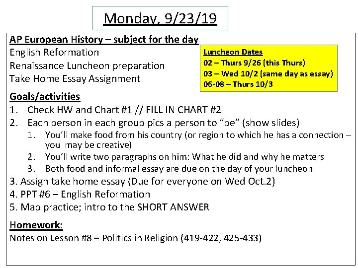 Monday, 9/23/19 AP European History – subject for the day English Reformation Renaissance Luncheon