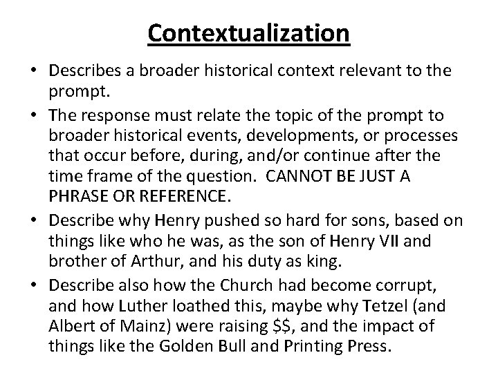 Contextualization • Describes a broader historical context relevant to the prompt. • The response
